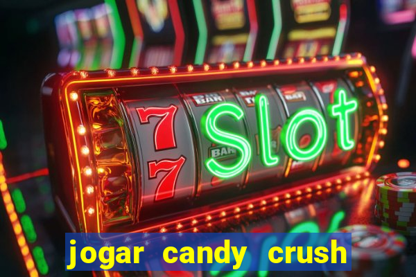 jogar candy crush saga no facebook